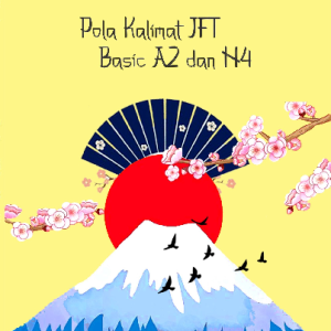 Pola Kalimat JFT Basic A2 dan N4
