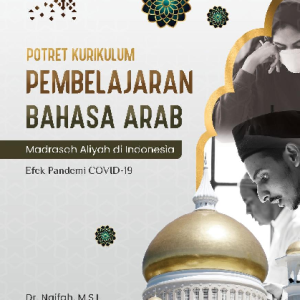 POTRET KURIKULUM PEMBELAJARAN BAHASA ARAB Madrasah Aliyah di Indonesia Efek Pandemi Covid 19