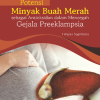 Potensi Minyak Buah Merah sebagai Antioksidan dalam Mencegah Gejala Preeklampsia