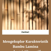Mengeksplor Karakteristik Bambu Lamina sebagai Alternatif Pengganti Kayu
