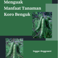 Menguak Manfaat Tanaman Koro Benguk