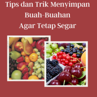 Tips dan Trik Menyimpan Buah-Buahan Agar Tetap Segar