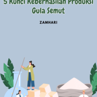 5 Kunci Keberhasilan Produksi Gula Semut