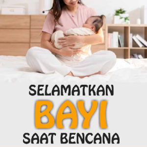 SELAMATKAN BAYI SAAT BENCANA